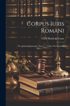 Paperback Corpus Iuris Romani: Ius Anteiustinianaeum: Tom. 2. - Codex Theodosianus Book