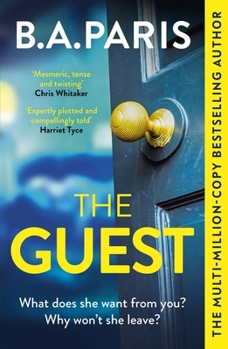 The Guest: A Thriller That Grips from the First Page to the Last, from the Author of Global Phenomenon Behind Closed Doors