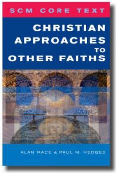 Paperback Scm Core Text: Christian Approaches to Other Faiths Book