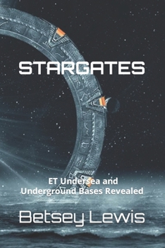 Paperback Stargates: ET Undersea and Underground Bases Revealed Book