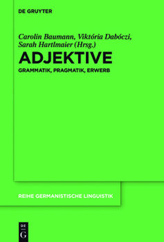 Paperback Adjektive: Grammatik, Pragmatik, Erwerb [German] Book