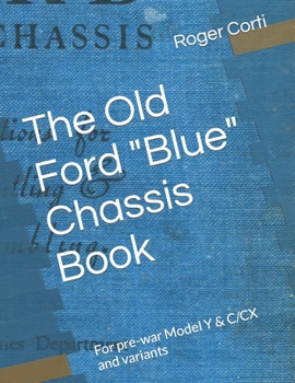 Paperback The Old Ford Blue Chassis Book: For pre-war Model Y & C/CX and variants Book