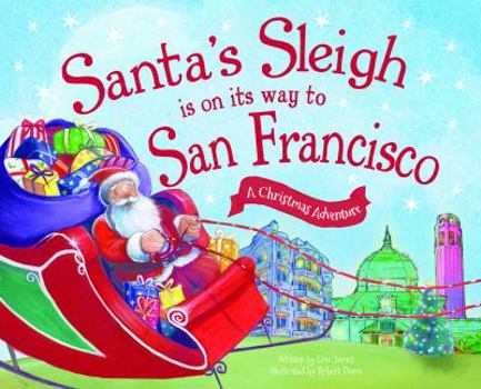 Hardcover Santa's Sleigh Is on Its Way to San Francisco: A Christmas Adventure Book