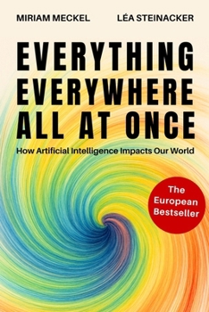 Paperback Everything Everywhere All At Once: How Artificial Intelligence Impacts Our World Book