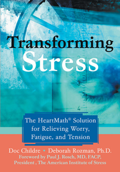 Paperback Transforming Stress: The Heartmath Solution for Relieving Worry, Fatigue, and Tension Book