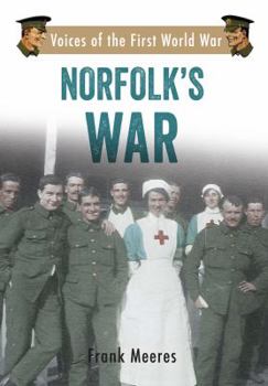 Paperback Norfolk's War: Voices of the First World War Book