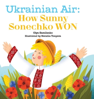 Hardcover Ukrainian Air: How Sunny Sonechko WON Book
