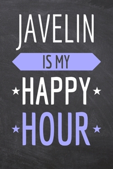 Javelin is my Happy Hour: Javelin Notebook, Planner or Journal | Size 6 x 9 | 110 Dot Grid Pages | Office Equipment, Supplies, Gear |Funny Javelin Gift Idea for Christmas or Birthday