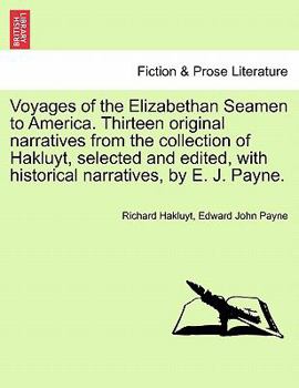 Paperback Voyages of the Elizabethan Seamen to America. Thirteen Original Narratives from the Collection of Hakluyt, Selected and Edited, with Historical Narrat Book