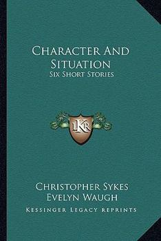 Paperback Character And Situation: Six Short Stories Book