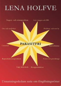 Paperback Parasitfri: Utmattningsskolans serie om förgiftningsrötter [Swedish] Book