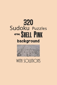 Paperback 320 Sudoku Puzzles on Shell Pink background with solutions: Have a blast with Sudoku puzzles Book