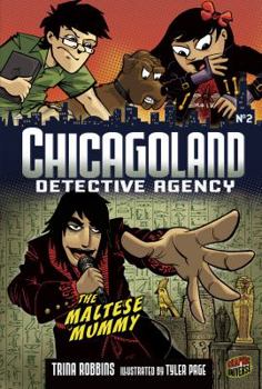 The Maltese Mummy - Book #2 of the Chicagoland Detective Agency
