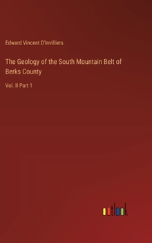 Hardcover The Geology of the South Mountain Belt of Berks County: Vol. II Part 1 Book