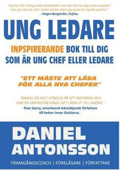 Paperback Ung Ledare: Inspirerande Bok Till Dig Som Är Ung Chef Eller Ledare [Swedish] Book