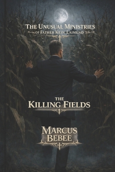 The Unusual Ministries of Father Kein Laimend: The Killing Fields