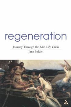 Paperback Regeneration: Journey Through the Mid-Life Crisis Book
