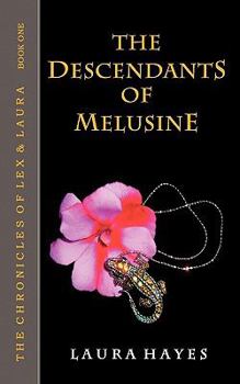 Paperback The Descendants of Melusine: The Chronicles of Lex and Laura: Book One Book