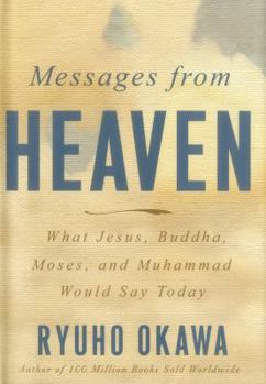 Hardcover Messages from Heaven: What Jesus, Buddha, Muhammad, and Moses Would Say Today Book
