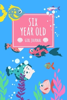 Six Year Old Girl Journal: 6x9" Cute 6 Year Old Birthday Fish Wide Ruled Lined Notebook/Journal Gift For Girls