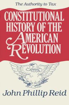 Hardcover Constitutional History of the American Revolution, Volume II: The Authority to Tax Book