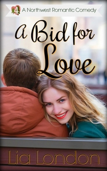 A Bid for Love (Northwest Romantic Comedy) - Book #4 of the Northwest Romantic Comedy