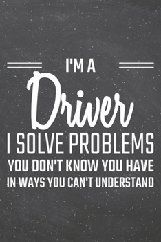 Paperback I'm a Driver I Solve Problems You Don't Know You Have: Driver Dot Grid Notebook, Planner or Journal - 110 Dotted Pages - Office Equipment, Supplies - Book