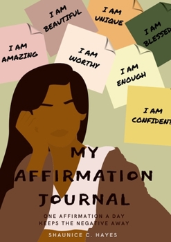 Paperback My Affirmation Journal: One Affirmation a Day Keeps the Negative Away Book
