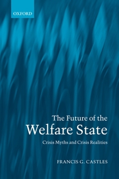Hardcover The Future of the Welfare State: Crisis Myths and Crisis Realities Book