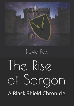 Paperback The Rise of Sargon: A Black Shield Chronicle Book