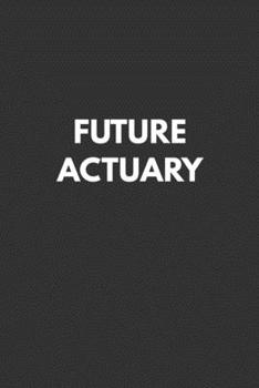 Future Actuary: Actuarial Exam Review Note Taking Notebook