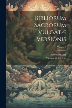 Paperback Bibliorum Sacrorum Vulgatæ Versionis; Volume 3 [French] Book