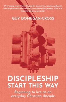 Paperback Discipleship - Start This Way: Beginning to live as an everyday Christian disciple Book