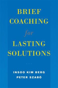 Hardcover Brief Coaching for Lasting Solutions Book