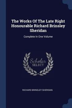 The Works Of ... Richard Brinsley Sheridan, Collected By T. Moore