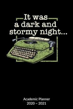 Paperback It was a dark and stormy night. Academic Planner 2020-2021: Writer Notebook, Academic Planner 2020-2021, 6x9. Book