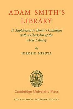 Paperback Adam Smith's Library: A Supplement to Bonar's Catalogue with a Checklist of the Whole Library Book