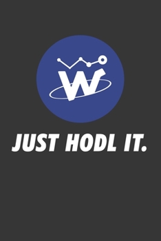 Paperback Just Hodl It Waltonchain Notebook: Lined Journal, 120 Pages, 6 x 9, Affordable Cryptocurrency, Blockchain Crypto Gift Journal Matte Finish Book