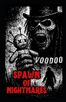 SPAWN OF NIGHTMARES: VOODOO