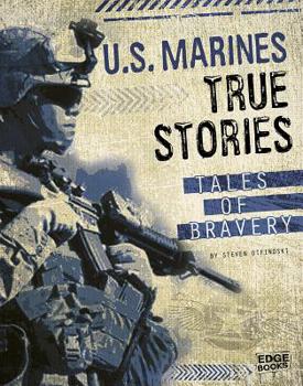 Hardcover U.S. Marines True Stories: Tales of Bravery Book