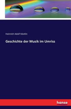 Paperback Geschichte der Musik im Umriss [German] Book