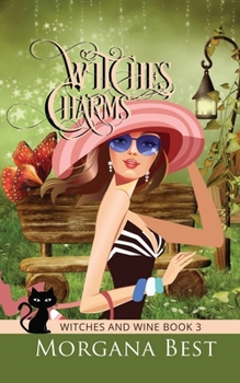 Witches' Charms - Book #3 of the Witches and Wine