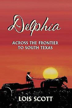 Paperback Delphia: Across the Frontier to South Texas Book