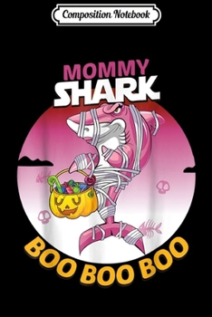 Paperback Composition Notebook: Mommy Shark Boo Boo Boo Funny Family Shark Halloween Journal/Notebook Blank Lined Ruled 6x9 100 Pages Book