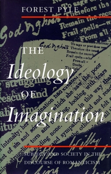 Paperback The Ideology of Imagination: Subject and Society in the Discourse of Romanticism Book