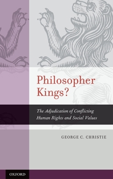 Hardcover Philosopher Kings?: The Adjudication of Conflicting Human Rights and Social Values Book