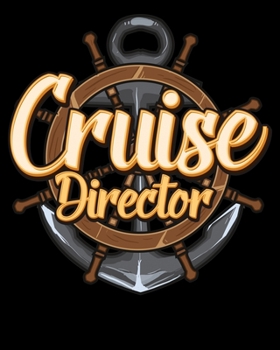 Paperback Cruise Director: Funny I Am The Cruise Director Boating Captain 2020-2021 Weekly Planner & Gratitude Journal (110 Pages, 8" x 10") Blan Book