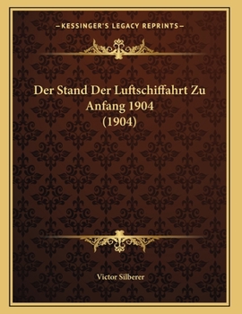 Paperback Der Stand Der Luftschiffahrt Zu Anfang 1904 (1904) [German] Book