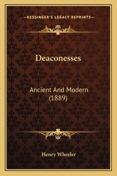 Paperback Deaconesses: Ancient And Modern (1889) Book