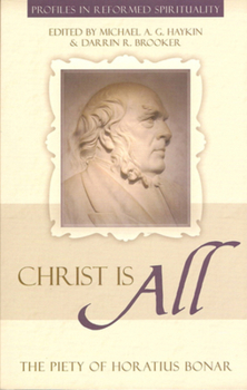 Christ Is All: The Piety of Horatius Bonar